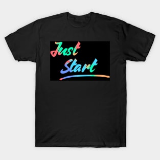 Just start T-Shirt